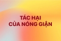 Nguy hại lớn từ cơn nóng giận. Tác hại của nóng giận là gì?...